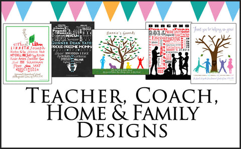 Custom Teacher, Coach, Home & Family Designs