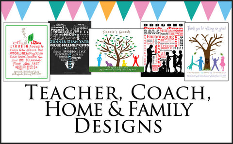 Custom Teacher, Coach, Home &amp; Family Designs