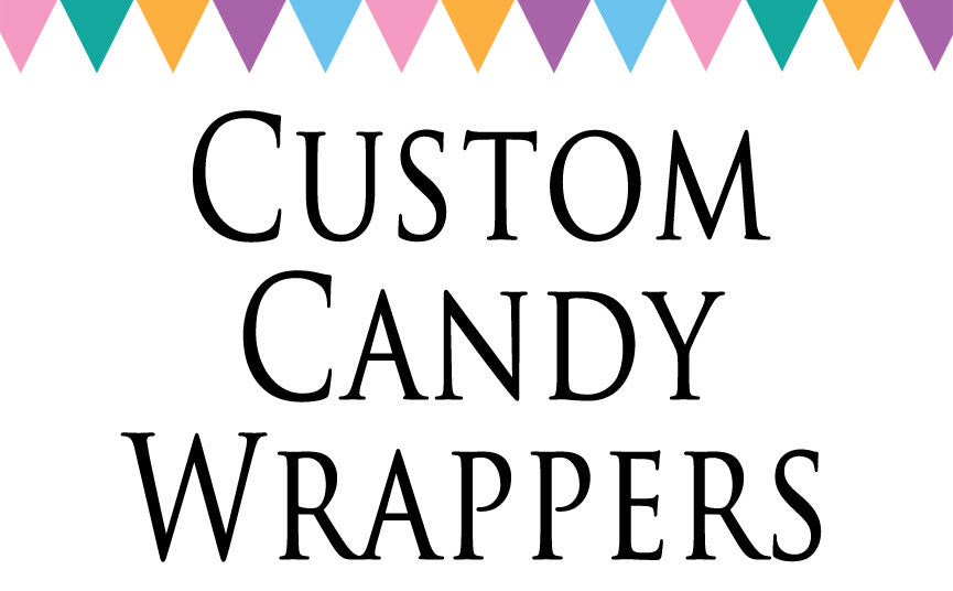 Custom Candy Wrappers - Never Forgotten Designs