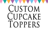 Custom Printable Cupcake Toppers - Never Forgotten Designs